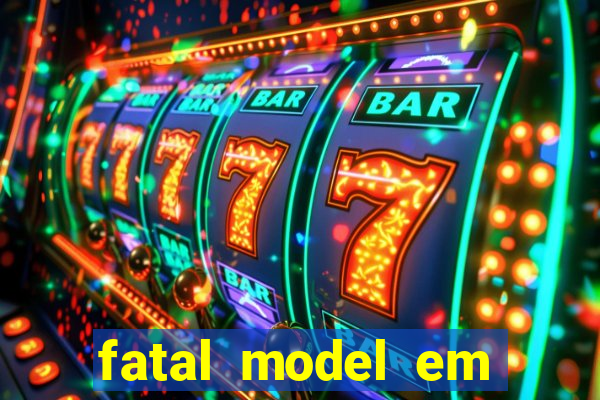 fatal model em paulo afonso